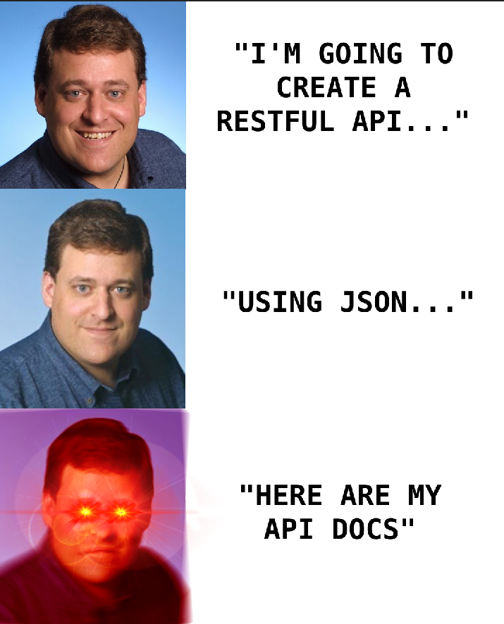 I'm going to create a RESTful API... Using JSON... here are my API docs — increasingly angry Roy Fielding